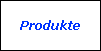 Produkte