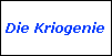Die Kriogenie