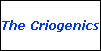 The Criogenics