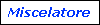 Miscelatore