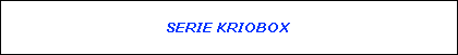 SERIE KRIOBOX